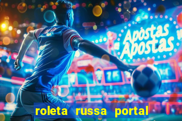 roleta russa portal do zacarias